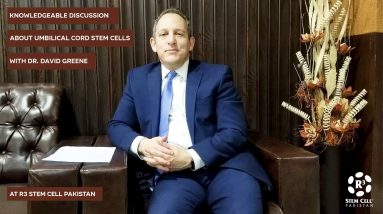 Knowledgeable Discussion about Umbilical Cord Stem Cells with David Greene at R3 Stem Cell Pakistan