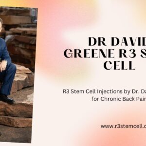 R3 Stem Cell Injections by Dr  David Greene for Chronic Back Pain